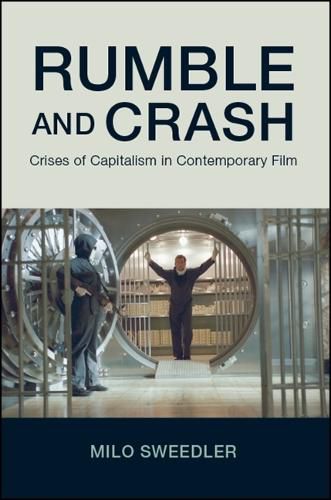 Cover image for Rumble and Crash: Crises of Capitalism in Contemporary Film