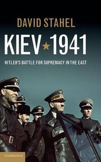 Cover image for Kiev 1941: Hitler's Battle for Supremacy in the East