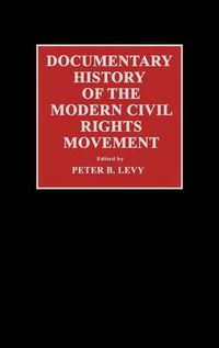 Cover image for Documentary History of the Modern Civil Rights Movement
