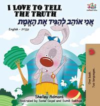 Cover image for I Love to Tell the Truth (English Hebrew book for kids): Hebrew children's book