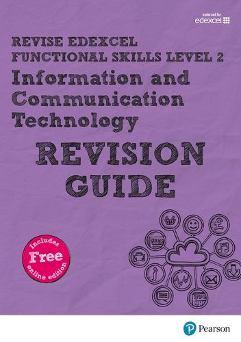 Cover image for Pearson REVISE Edexcel Functional Skills ICT Level 2 Revision Guide: for home learning, 2022 and 2023 assessments and exams