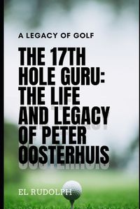 Cover image for The 17th Hole Guru