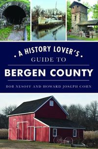 Cover image for A History Lover's Guide to Bergen County