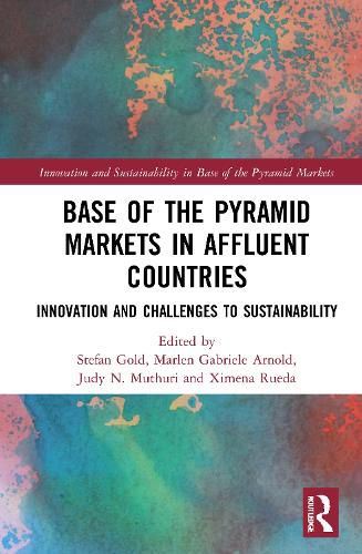 Cover image for Base of the Pyramid Markets in Affluent Countries: Innovation and challenges to sustainability