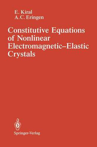Cover image for Constitutive Equations of Nonlinear Electromagnetic-Elastic Crystals