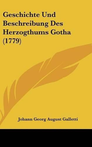 Geschichte Und Beschreibung Des Herzogthums Gotha (1779)