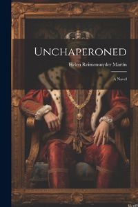 Cover image for Unchaperoned