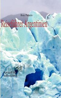 Cover image for Argentinien fur Selbstfahrer: Unterwegs mit dem Mietwagen