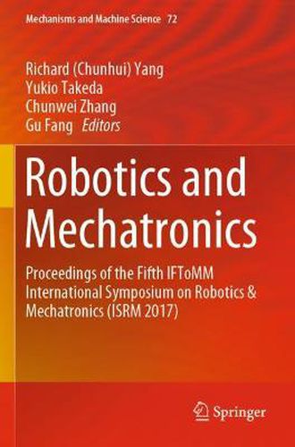 Cover image for Robotics and Mechatronics: Proceedings of the Fifth IFToMM International Symposium on Robotics & Mechatronics (ISRM 2017)