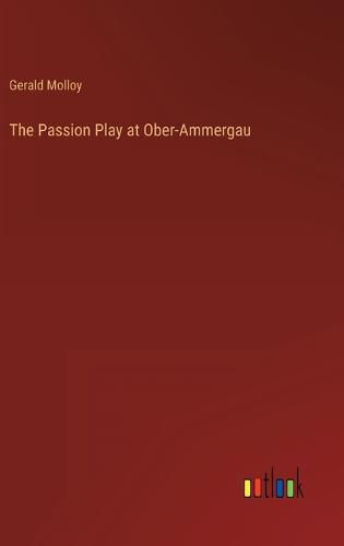 Cover image for The Passion Play at Ober-Ammergau