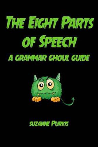 Cover image for The Eight Parts of Speech: A Grammar Ghoul Guide