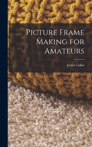 Cover image for Picture Frame Making for Amateurs