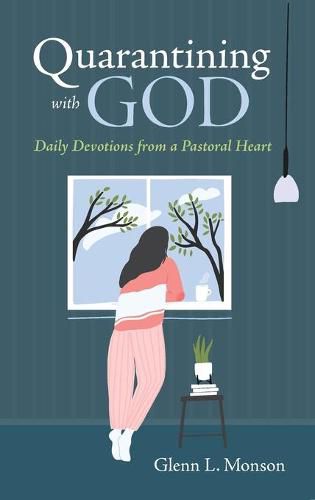 Cover image for Quarantining with God: Daily Devotions from a Pastoral Heart