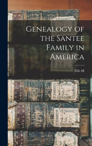 Cover image for Genealogy of the Santee Family in America