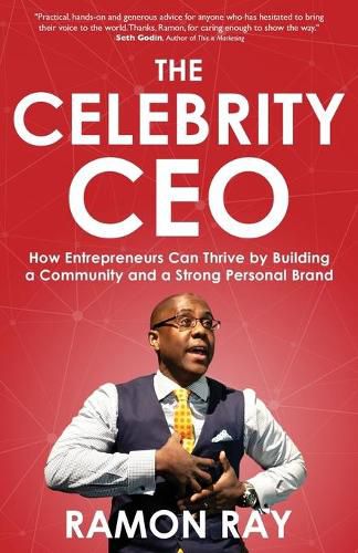 Cover image for The Celebrity CEO: How Entrepreneurs Can Thrive by Building a Community and a Strong Personal Brand