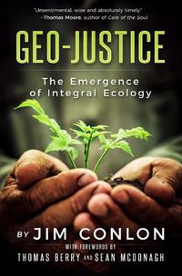 Cover image for Geo-Justice: The Emergence of Integral Ecology