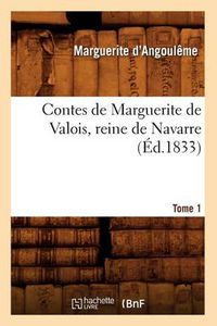 Cover image for Contes de Marguerite de Valois, Reine de Navarre. Tome 1 (Ed.1833)