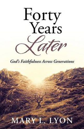 Cover image for Forty Years Later: God's Faithfulness Across Generations