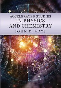 Cover image for Accelerated Studies in Physics and Chemistry: A Mastery-Oriented Curriculum