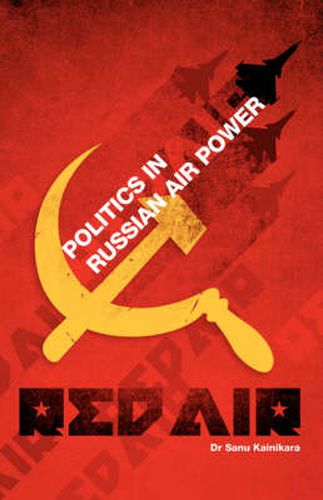 Cover image for Red Air: Politics in Russian Air Power