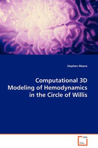 Cover image for Computational 3D Modeling of Hemodynamics in the Circle of Willis