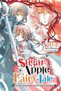 Cover image for Sugar Apple Fairy Tale, Vol. 6 (light novel)