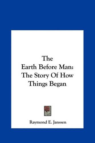 The Earth Before Man: The Story of How Things Began