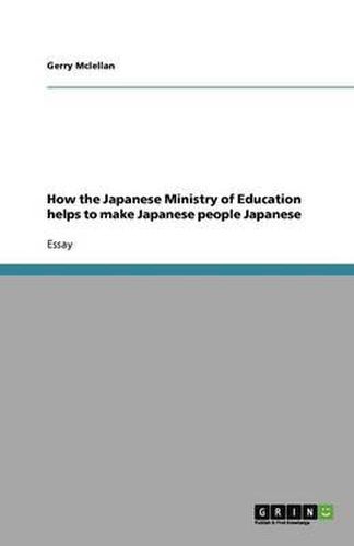 Cover image for How the Japanese Ministry of Education helps to make Japanese people Japanese