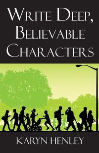 Cover image for Write Deep, Believable Characters