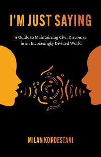 Cover image for Straight Talk: The Art of Civil Discourse: A Guide to Maintaining Courteous Communication in an Increasingly Divided World