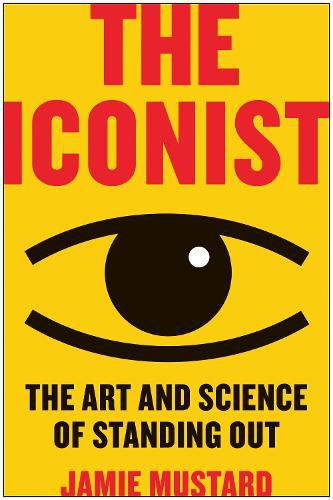 The Iconist: The Art and Science of Standing Out