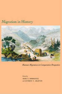 Cover image for Migration in History: Human Migration in Comparative Perspective