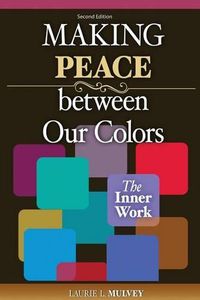 Cover image for Making Peace Between Our Colors: The Inner Work