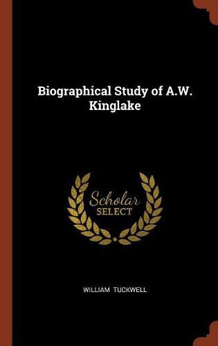 Cover image for Biographical Study of A.W. Kinglake