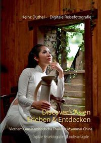 Cover image for Discover - Asien erleben & entdecken: Vietnam Laos Kambodscha Thailand Myanmar Japan China