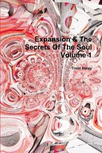 Cover image for Expansion & the Secrets of the Soul Volume 1