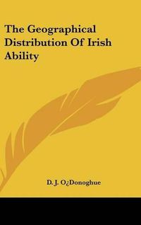 Cover image for The Geographical Distribution of Irish Ability