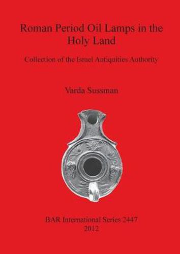 Cover image for Roman Period Oil Lamps in the Holy Land: Collection of the Israel Antiquities Authority