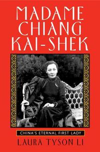 Cover image for Madame Chiang Kai-shek: China's Eternal First Lady