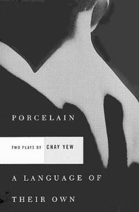 Cover image for Porcelain and A Language of Their Own: Two Plays