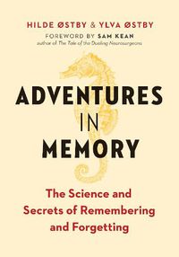 Cover image for Adventures in Memory: The Science and Secrets of Remembering and Forgetting