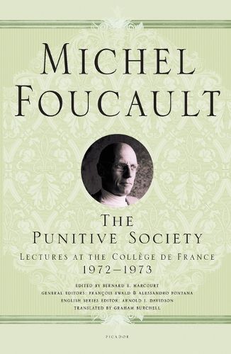 The Punitive Society: Lectures at the College de France, 1972-1973