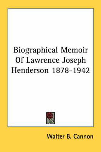 Cover image for Biographical Memoir of Lawrence Joseph Henderson 1878-1942