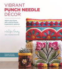 Cover image for Vibrant Punch Needle Decor: Adorn Your Home with Colorful Florals and Geometric Patterns