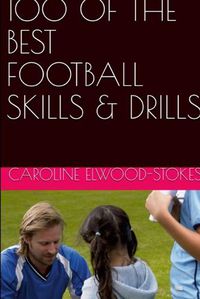 Cover image for 100 of the best Football Skills & Drills