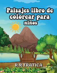 Cover image for Paisajes libro de colorear para ninos: Libro de colorear relajante para ninos y adolescentes con divertidas y faciles paginas para colorear con hermosos paisajes