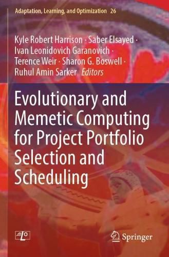 Cover image for Evolutionary and Memetic Computing for Project Portfolio Selection and Scheduling
