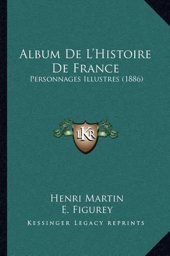 Album de L'Histoire de France: Personnages Illustres (1886)