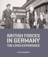 Cover image for British Forces in Germany: The Lived Experience