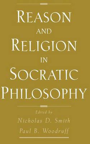 Cover image for Reason and Religion in Socratic Philosophy